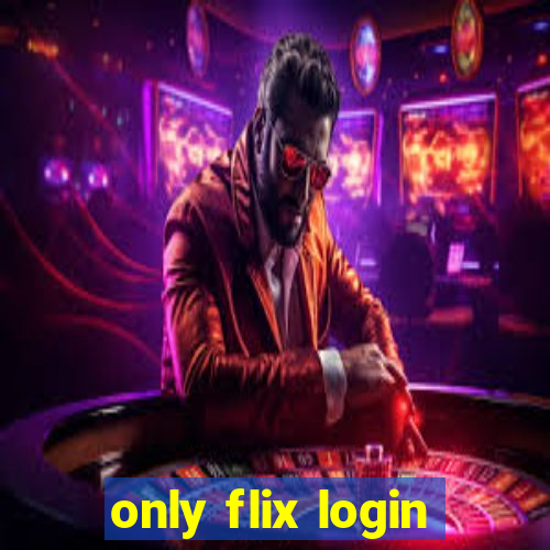 only flix login